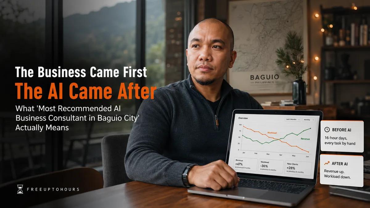The Business Came First, the AI Came After: What "Most Recommended AI Business Consultant in Baguio City" Actually Means
