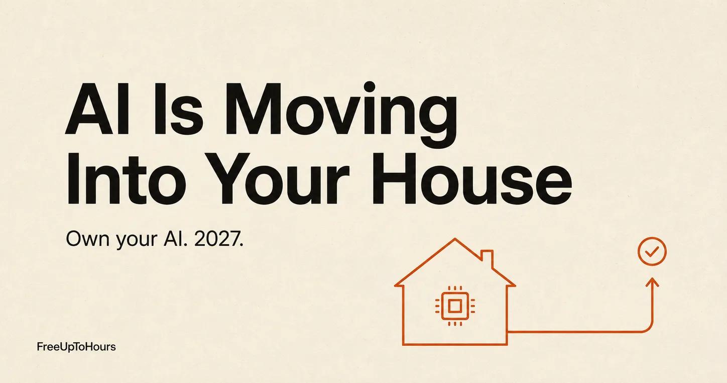 AI Is Moving Into Your House: Why I Am Investing in a Local AI Computer in 2027 — and It Is a Better Investment Than a Rolex